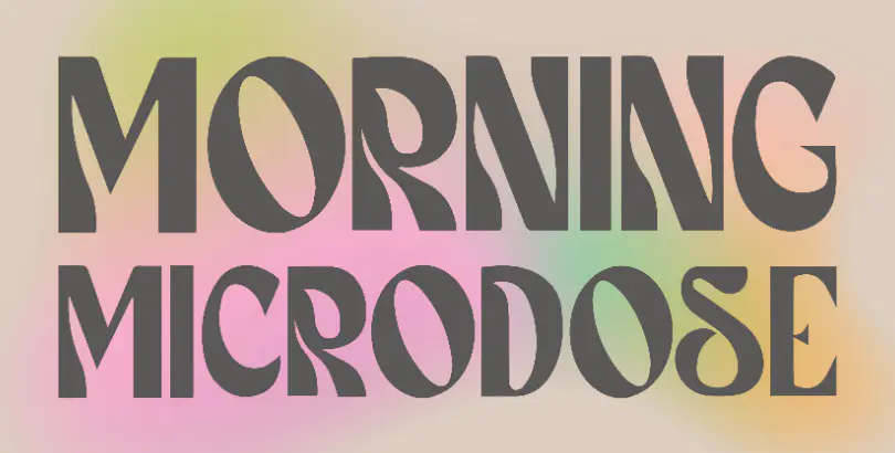 Tune into the Morning Microdose!