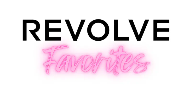 MY REVOLVE FAVORITES 