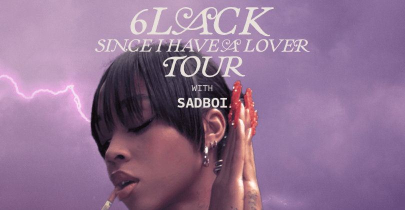 SEE ME ON TOUR WITH 6LACK IN EUROPE