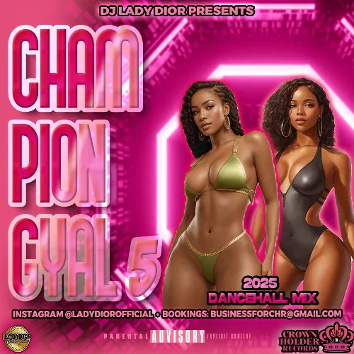 Champion Gyal 5: 2025 Dancehall Mix (Chronic Law,Valiant,Masicka,Armanii,450,Vybz Kartel,Skillibeng)