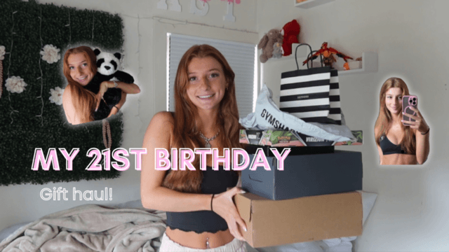 21 BIRTHDAY GIFT HAUL 🍾🍾😇 