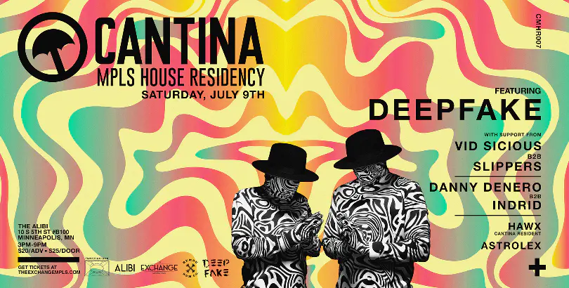 DEEPFAKE - JULY 9 @ CANTINA Minneapolis, MN 