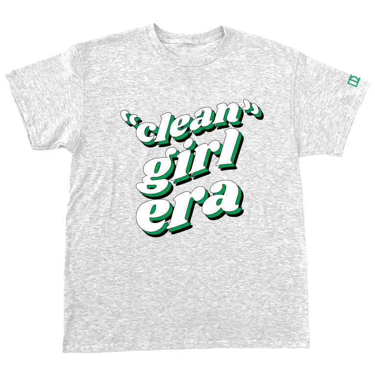 Clean Girl Era Tee