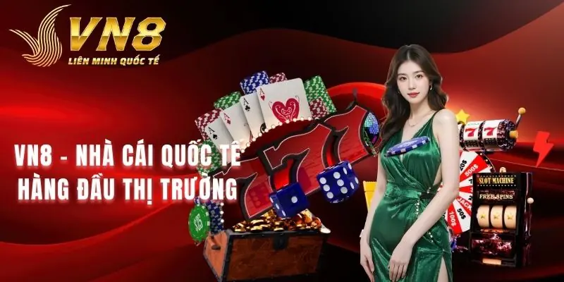 VN8 - Nhà Cái Quốc Tế Hàng Đầu Thị Trường Năm 2025