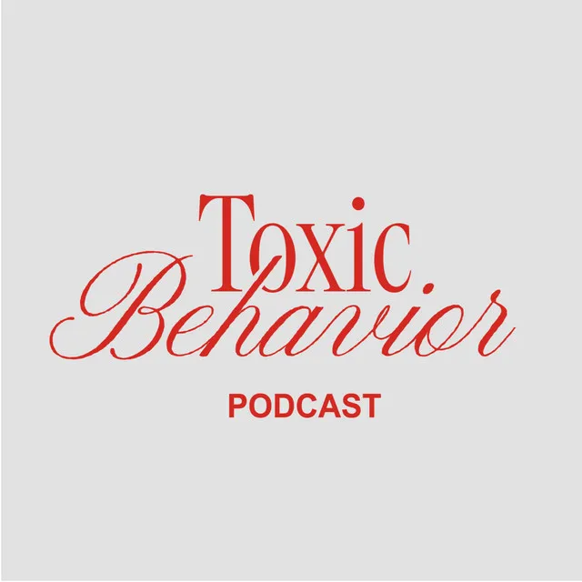 Toxic Behavior Podcast