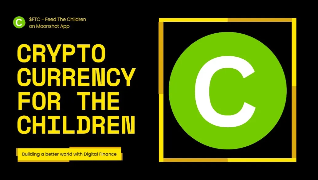Feed The Children - $FTC - Our Digital Coin