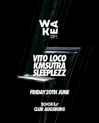 🎫 Tickets für Wake Up /w VITO LOCO, KMSUTRA and SLEEPLEZZ | Karten und Infos auf ticket.io