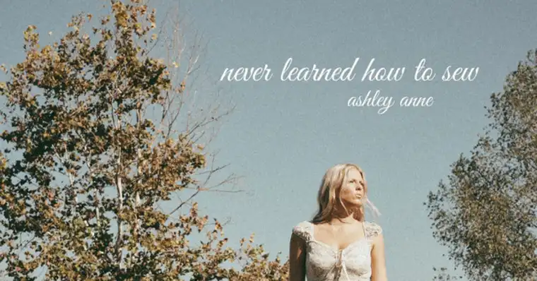Ashley Anne - Never Learned How To Sew