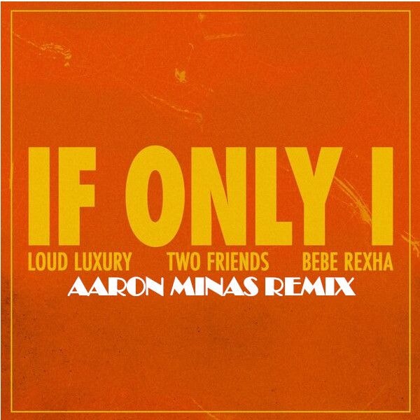 Free Download:  IF ONLY I AARON MINAS REMIX