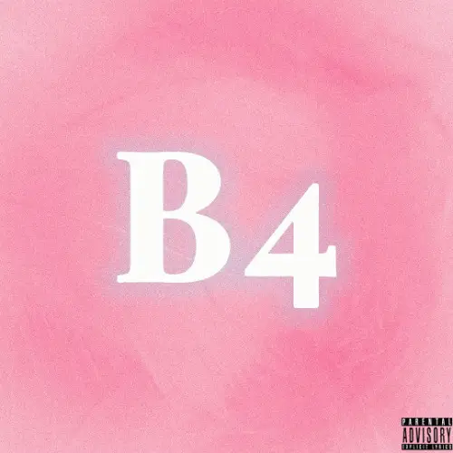B4: The EP Before The Mixtape