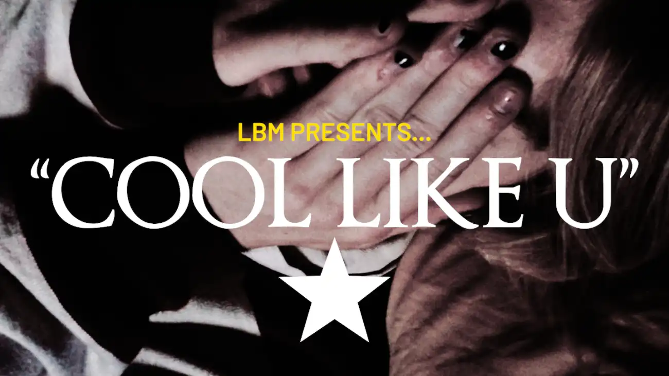 LBM - Cool Like U [Official Music Video]