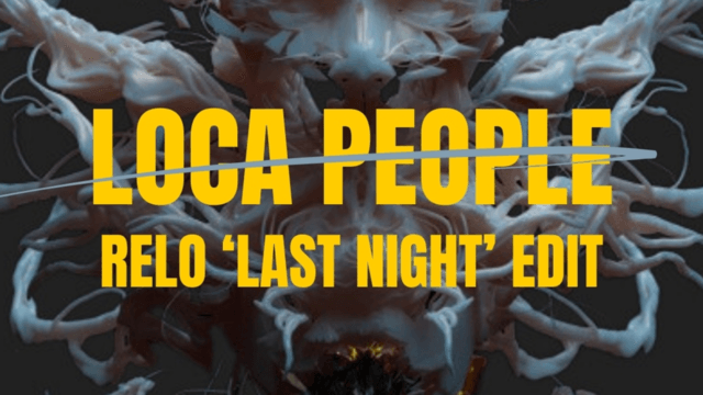 Loca People (RELO 'Last Night' Edit)
