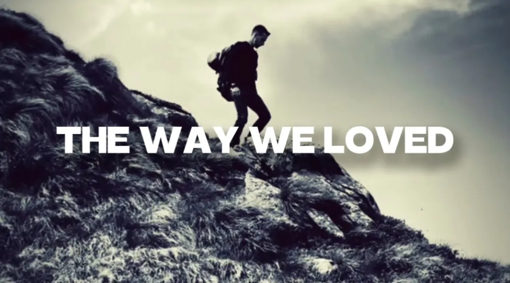 The Way We Loved (Official Video)
