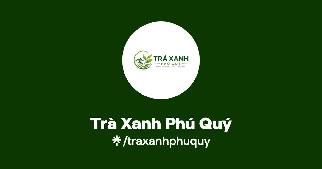 Trà Xanh Phú Quý Official: X, Facebook, Twitch | Linktree