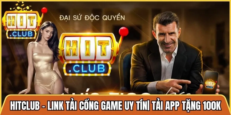 Hitclub - Link Tải Cổng Game Uy Tín| Tải App Tặng 100K