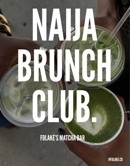 Naija Brunch Club | Folake & Co. | Sat, Jul 25, 2026 | Folaké’s Matcha Bar