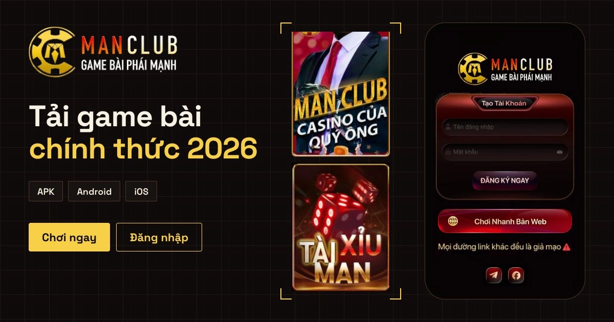 Man Club Chính Thức | Tải Game Bài iOS/Android/APK 2026