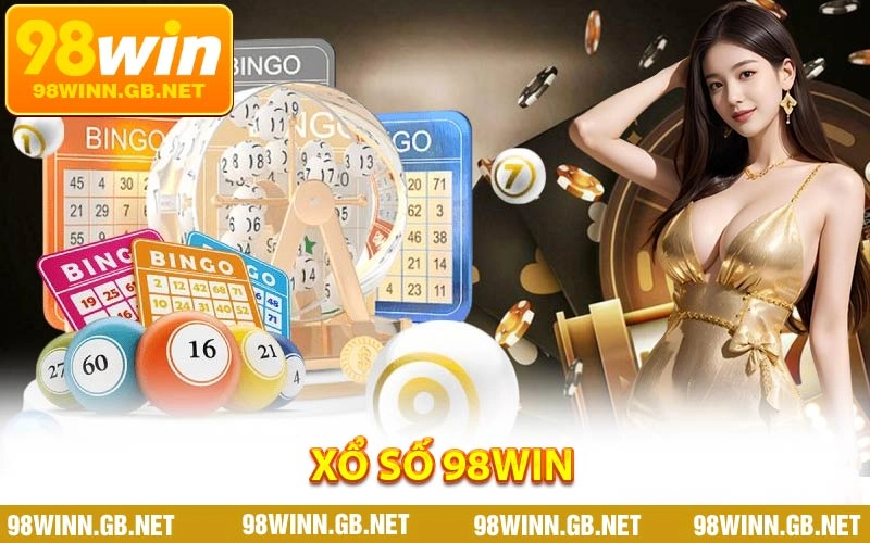Xổ Số 98WIN - Trúng Lớn Dễ Dàng, Đổi Đời Nhanh Chóng
