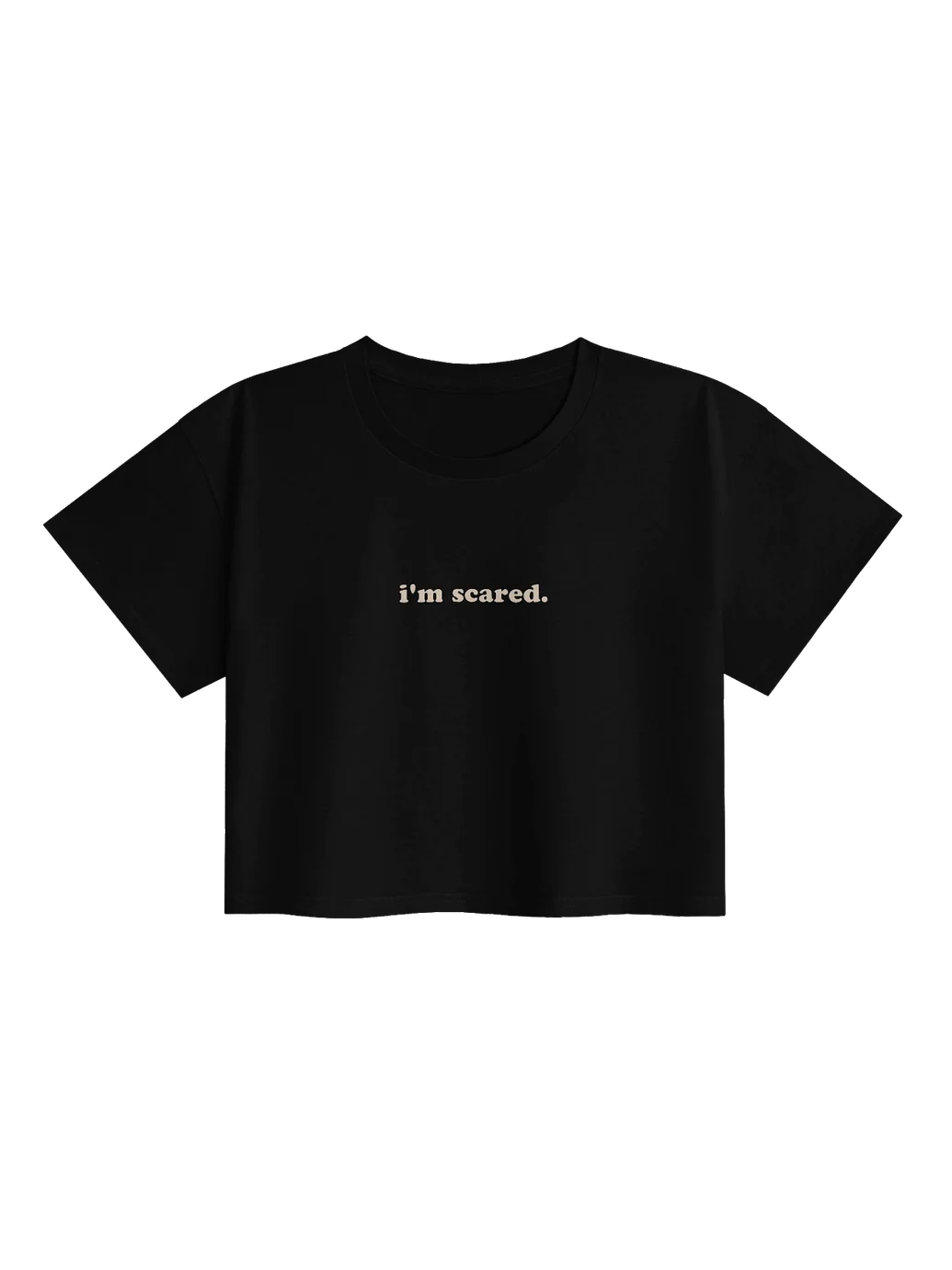 I’m Scared Crop Top