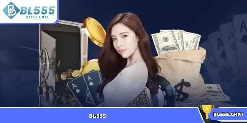 BL555.COM ⚡️ TRANG CHỦ BL555.chat - ĐĂNG KÝ MỚI +58K