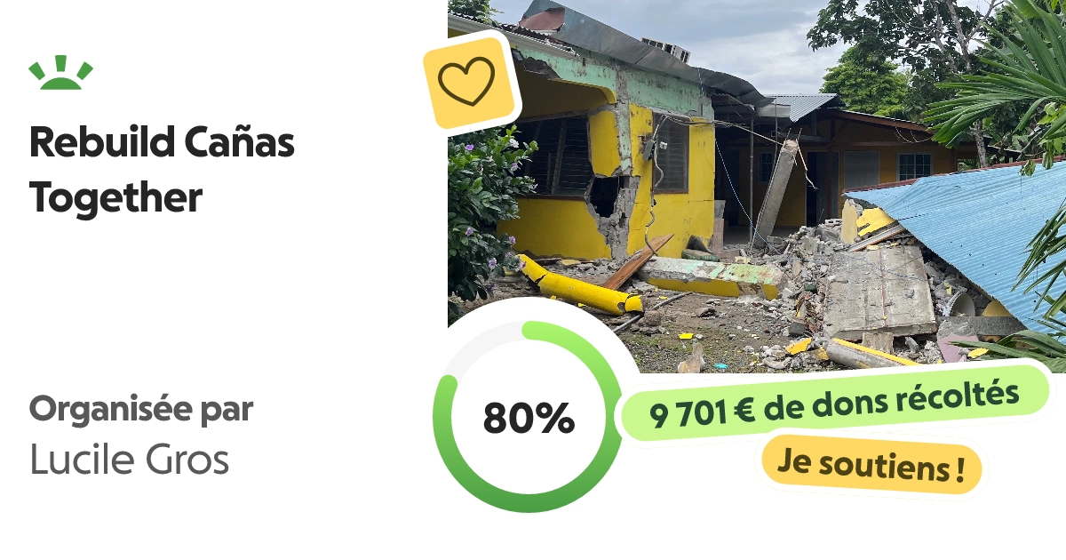 Donate to Rebuild Cañas Together, organized by Lucile Gros