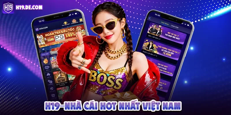 H19 - TRang CHủ CHính Thức H19.COM, Link Đăng Ký +19.999k