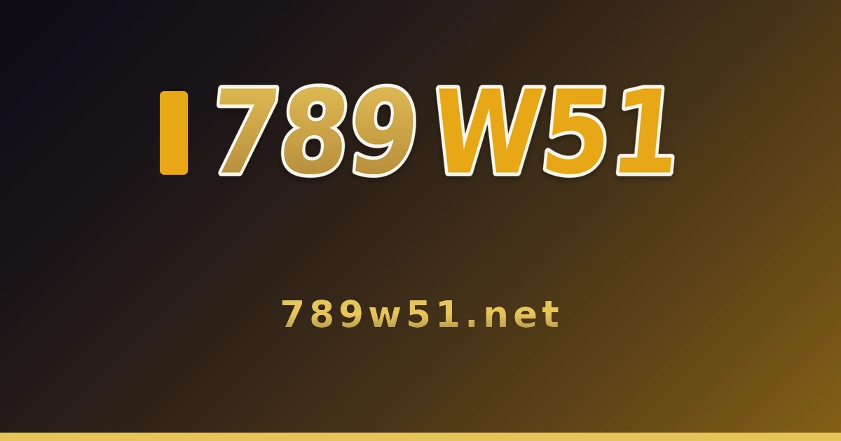 789w51 – Nổ Hũ và Live Casino An Toàn Tại Việt