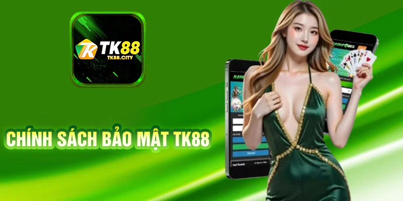 Chính Sách Bảo Mật TK88 - Cơ Chế An Toàn & Bảo Vệ Dữ Liệu