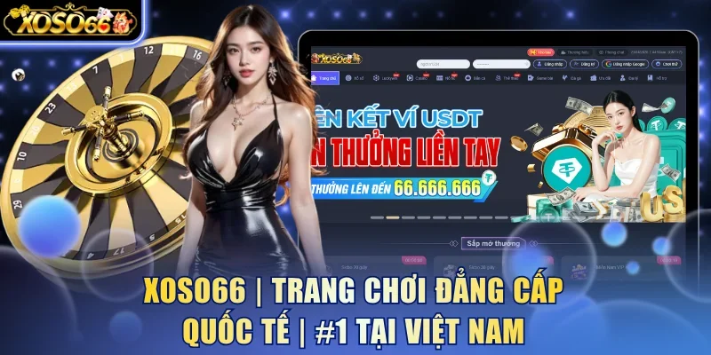 Xoso66 | Trang Chơi Đẳng Cấp Quốc Tế | #1 Tại Việt Nam