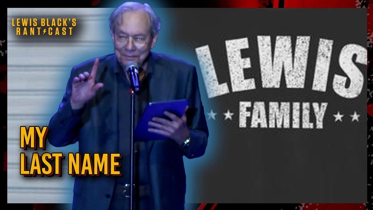My Last Name | Lewis Black's Rantcast clips