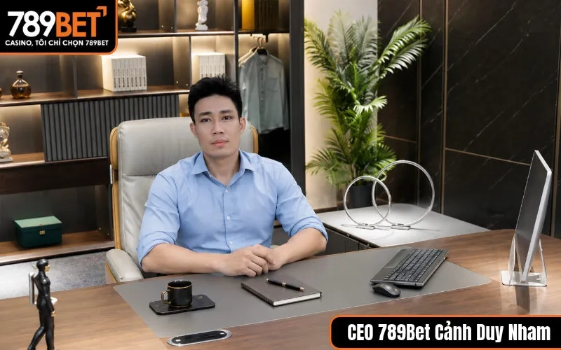CEO 789Bet Cảnh Duy Nham - Nhà Lãnh Đạo Định Hình Thương Hiệu 789Bet