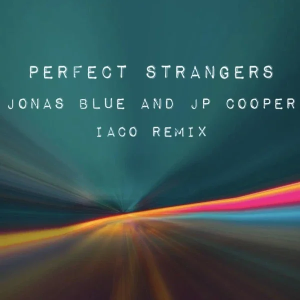 Free Download [House]: Jonas Blue and JP Cooper - Perfect strangers ( Iaco remix )