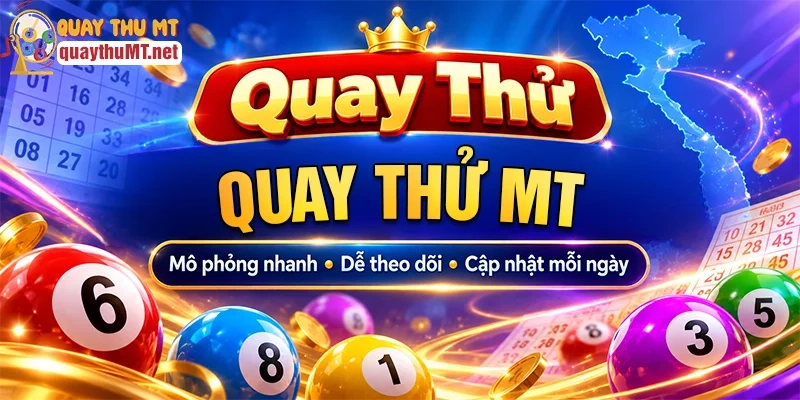 Quay Thu MT - Diễn Đàn Quay thử XSMT Hôm Nay - XSMT