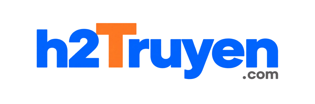 H2Truyện - Đọc Truyện Tranh Manhwa, Manhua Online Mới Nhất