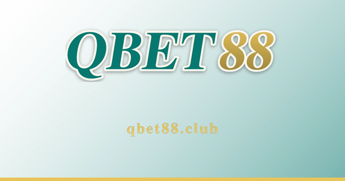 qbet88 – Sảnh Casino, Nổ Hũ và Thể Thao Trực Tiếp Việt Nam