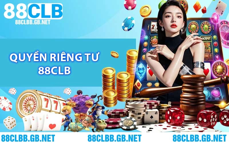 Quyền Riêng Tư 88CLB - Đảm Bảo An Toàn Cho Hội Viên
