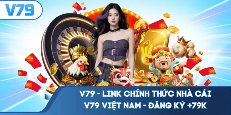V79 | Cổng Game Casino Online V79.Com Uy Tín 10/2026