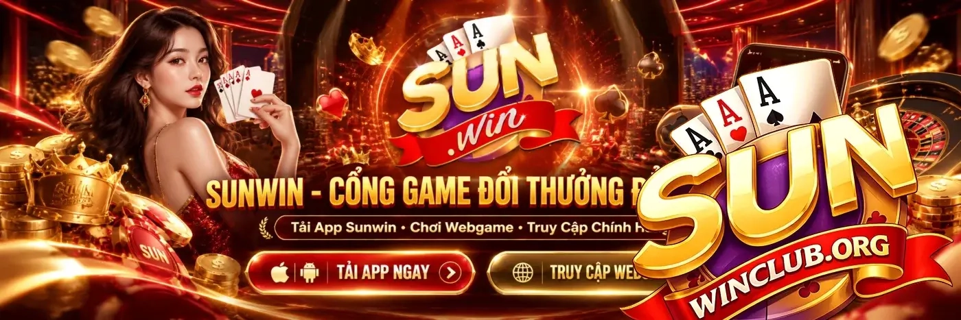 Sunwin - Cổng Game Đổi Thưởng Trực Tuyến Uy Tín 2026