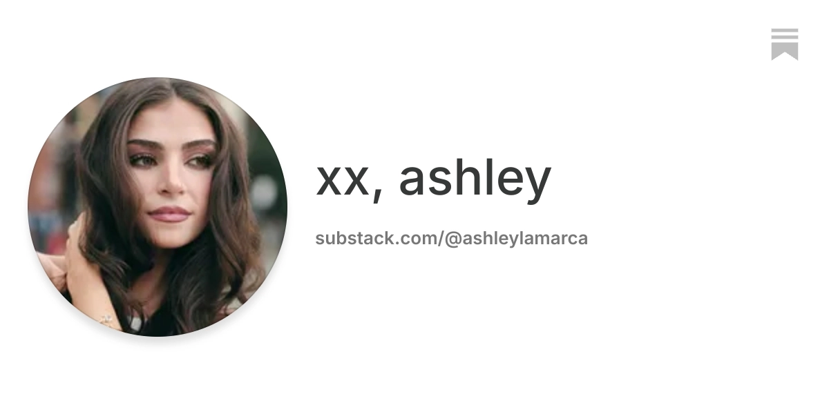 xx, ashley | Substack