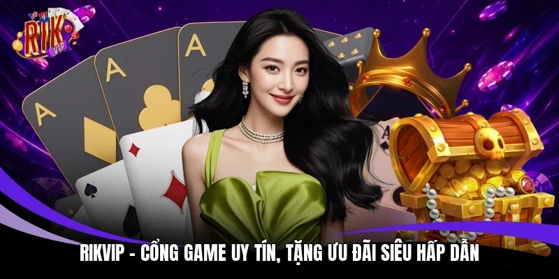 Rikvip - Cổng Game Uy Tín, Tặng Ưu Đãi Siêu Hấp Dẫn