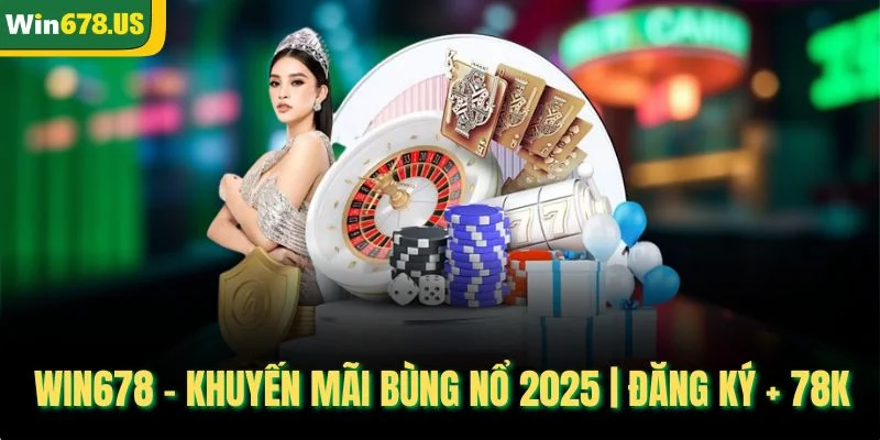 WIN678 🎖️ Đăng Nhập & Đăng Ký WIN 678 Tặng +55K | Win678.COM