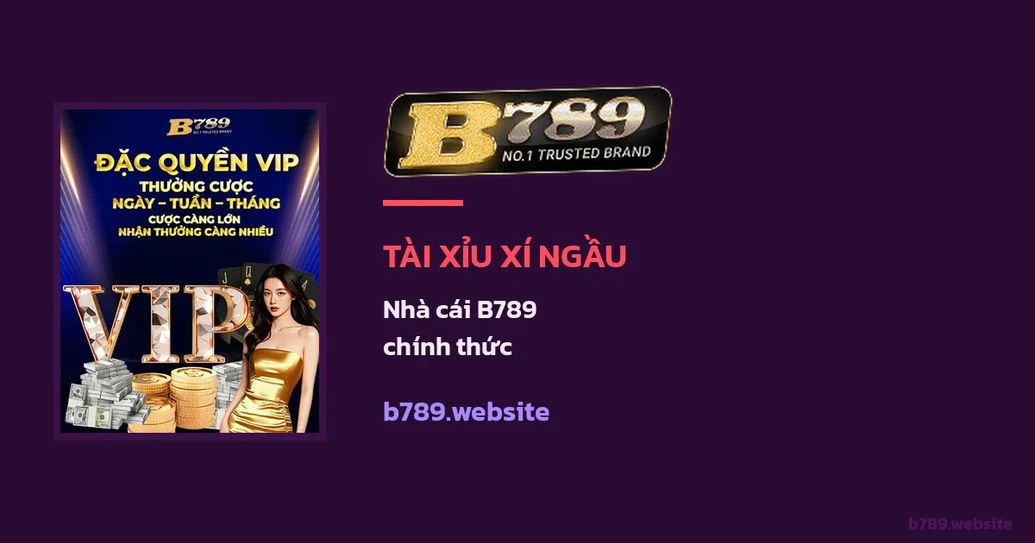 B789 sảnh cược tài xỉu xí ngầu casino trực tuyến chính thức