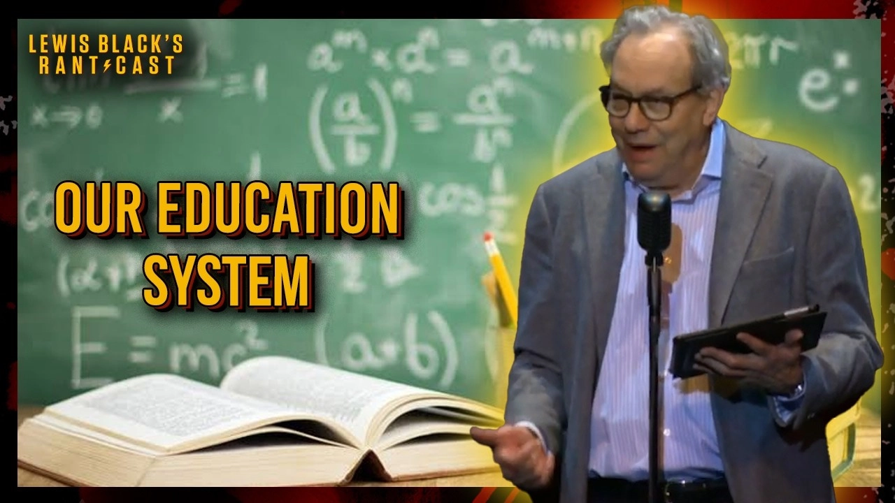 Our Education System | Lewis Black's Rantcast clips