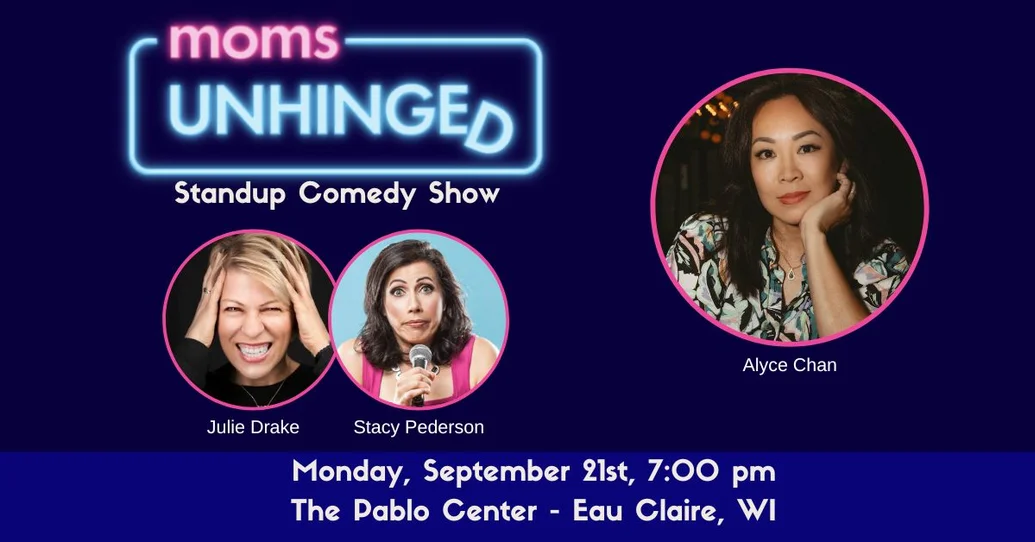 Sep 21: Moms Unhinged Eau Claire, WI