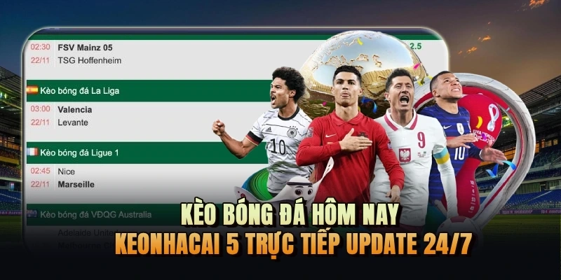 LỊCH THI ĐẤU - KÈO BÓNG ĐÁ HÔM NAY
