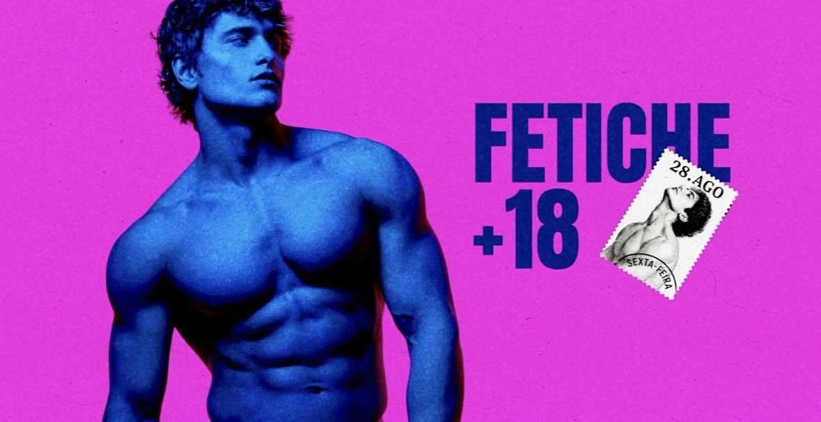 Fetiche +18 - Sexta, 28/AGO