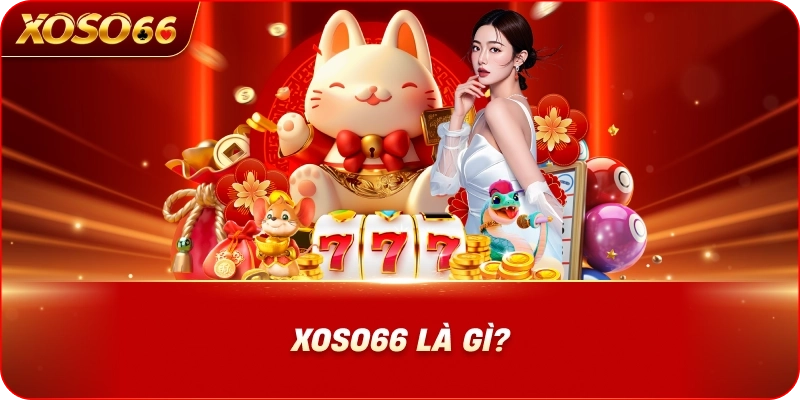 XOSO66 - Nền Tảng Cá Cược Hàng Đầu, Nạp Rút Cực Nhanh