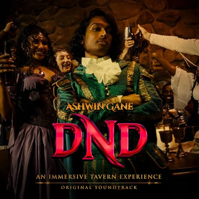 Ashwin Gane - DND (An Immersive Tavern Experience)