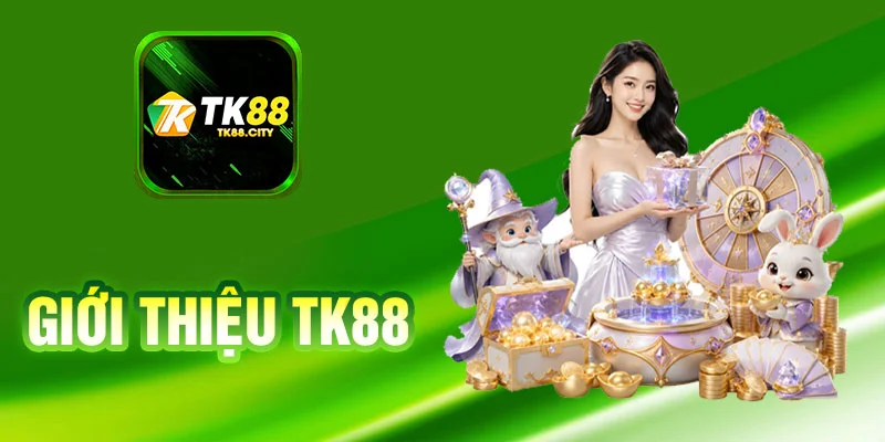 Giới Thiệu TK88 - Thương Hiệu Cá Cược Uy Tín Số 1 Việt Nam