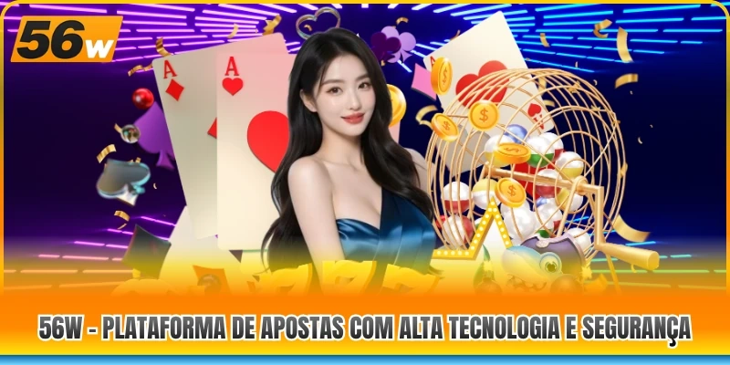 56W - Plataforma De Apostas Com Alta Tecnologia E Segurança